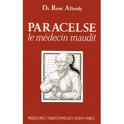 Paracelse, le médecin maudit