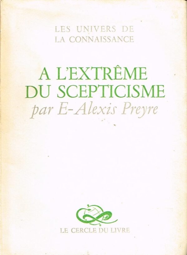 A l’extrême du scepticisme : Journal de méditation