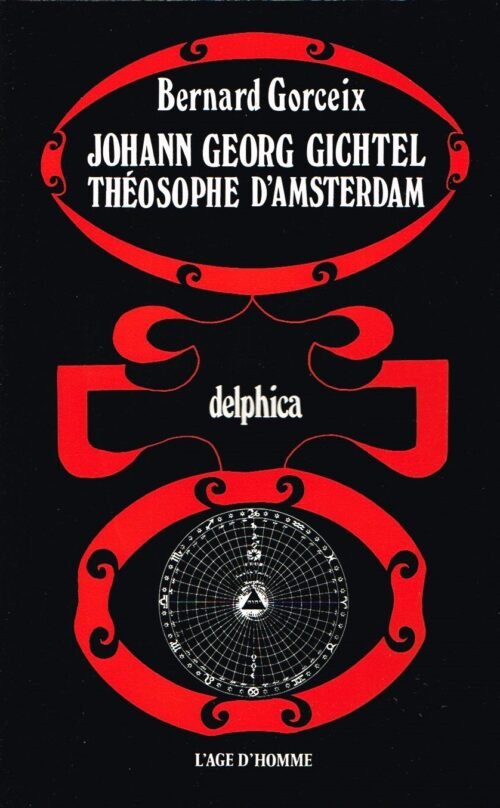 Johann Georg Gichtel. Théosophe d’Amsterdam