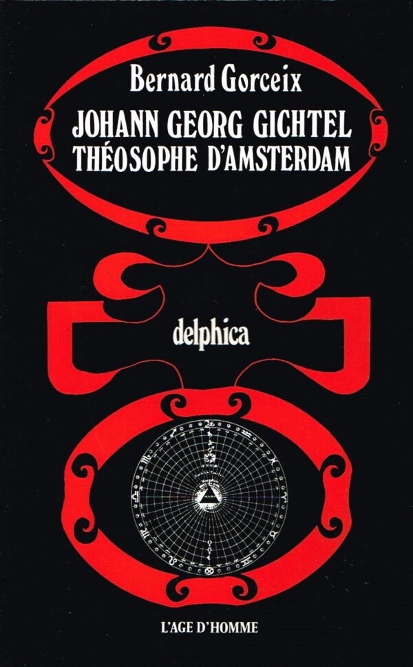 Johann Georg Gichtel. Théosophe d’Amsterdam Johann Georg Gichtel. Théosophe d’Amsterdam