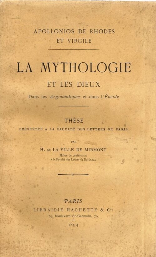 Apollonios de Rhodes et Virgile. La Mythologie et les Dieux dans les Argonautiques et dans l'Enéide. Thèse.
