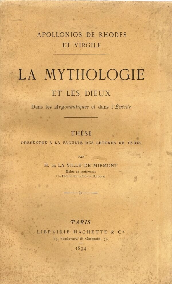 Apollonios de Rhodes et Virgile. La Mythologie et les Dieux dans les Argonautiques et dans l'Enéide. Thèse.