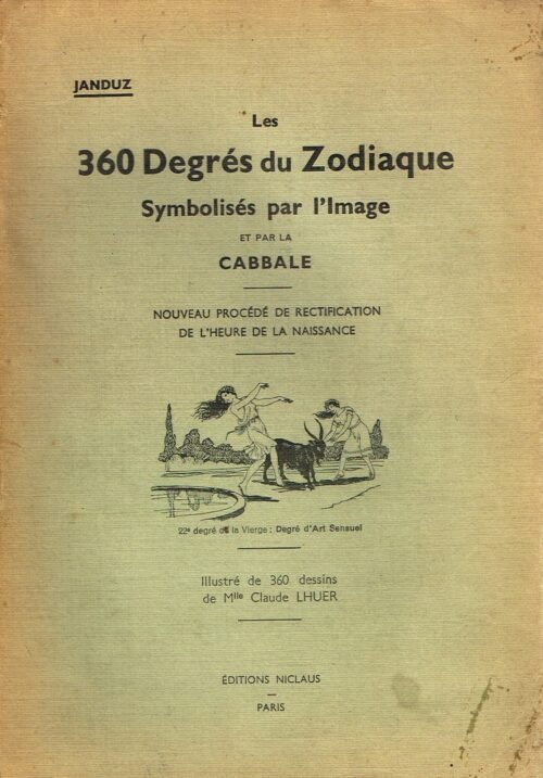 Astrologie expérimentale – Les 360 Degrés du Zodiaque Symbolisés par l’Image et par la Cabbale...