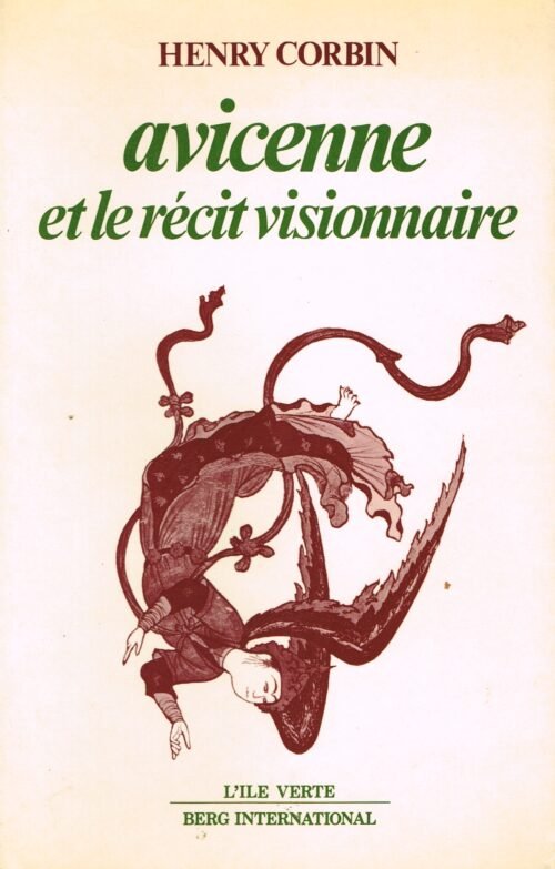 Avicenne et le récit visionnaire. Etude sur le cycle des récits avicenniens