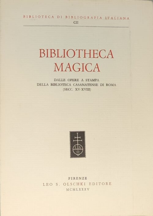 Bibliotheca magica dalle opere a stampa della Biblioteca Casanatense di Roma (Secc XV-XVIII)