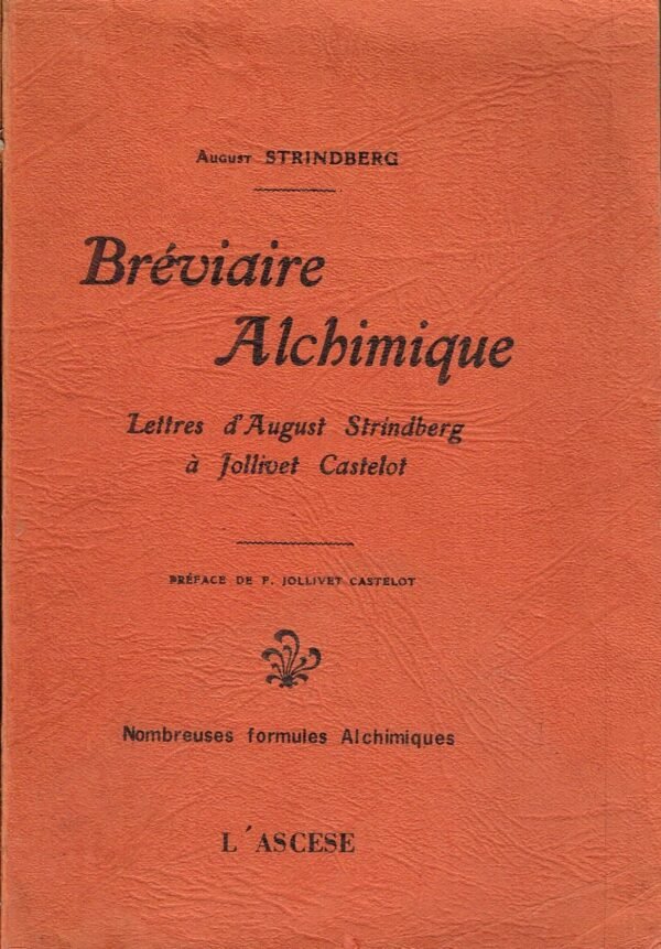 Bréviaire Alchimique. Lettres d’August Strindberg à Jollivet Castelot...