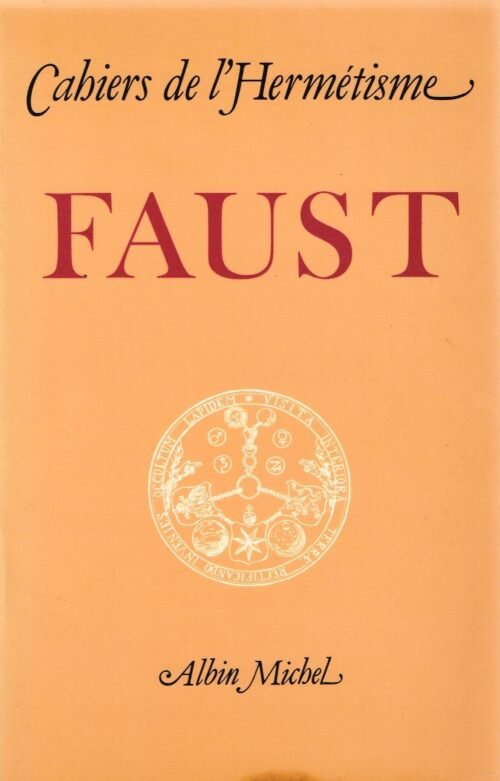 Cahiers de l'Hermétisme. Faust