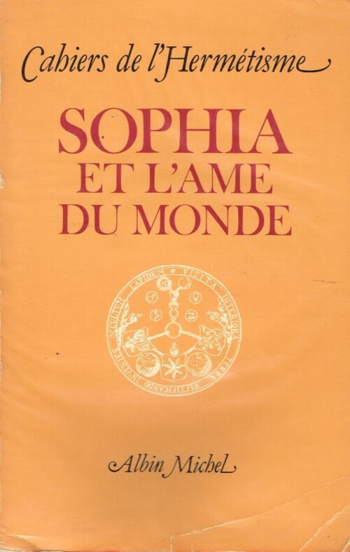 Cahiers de l'Hermétisme. Sophia et l'Ame du monde