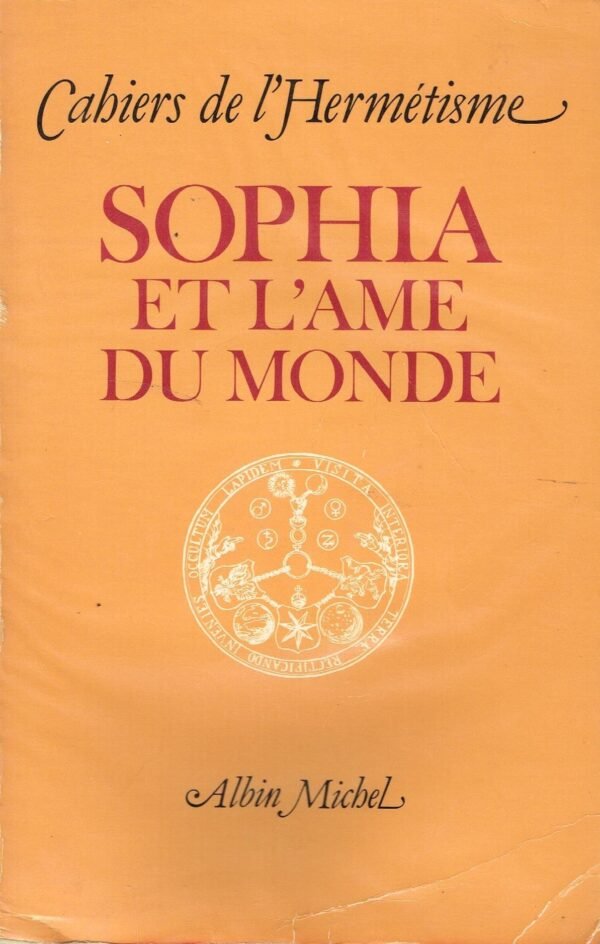 Cahiers de l'Hermétisme. Sophia et l'Ame du monde