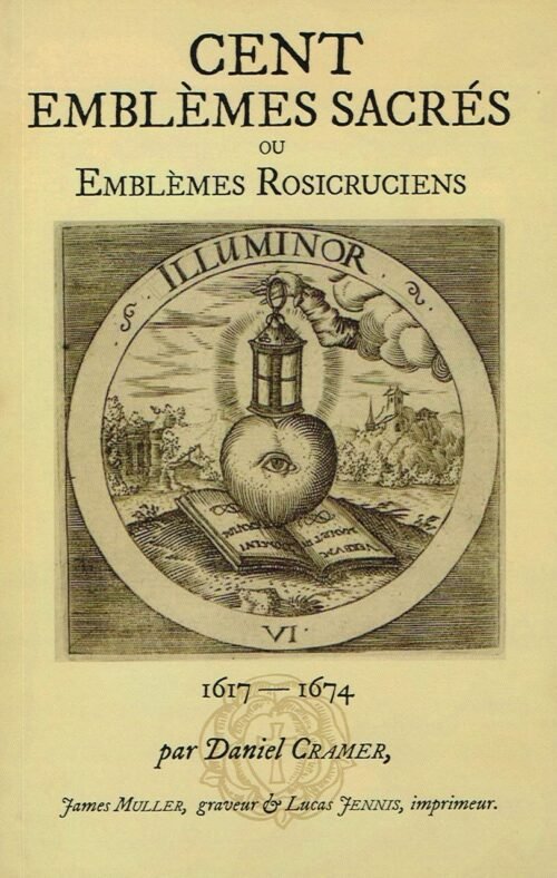 Cent emblèmes sacrés ou Emblèmes Rosicruciens Société de Jésus de la Vraie Rose-Croix (1617, 1624 et 1674)