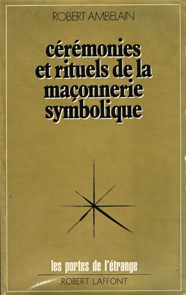 Cérémonies et rituels de la Maçonnerie symbolique