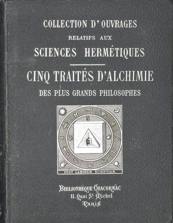 Cinq traités d'Alchimie des plus grands philosophes : Paracelse, Albert le Grand, Roger Bacon...