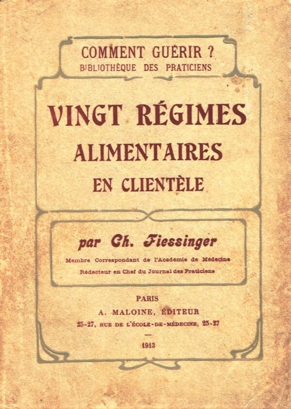 « Comment Guérir », Bibliothèque des Praticiens. Vingt régimes alimentaires en clientèle « Comment Guérir », Bibliothèque des Praticiens. Vingt régimes alimentaires en clientèle