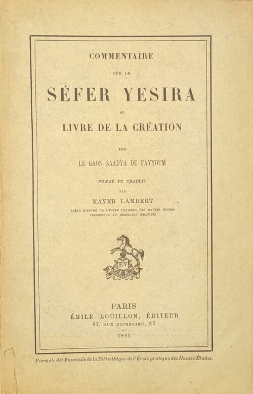 Commentaire sur le Séfer Yésira ou Livre de la Création par le Gaon de Fayyoum,...