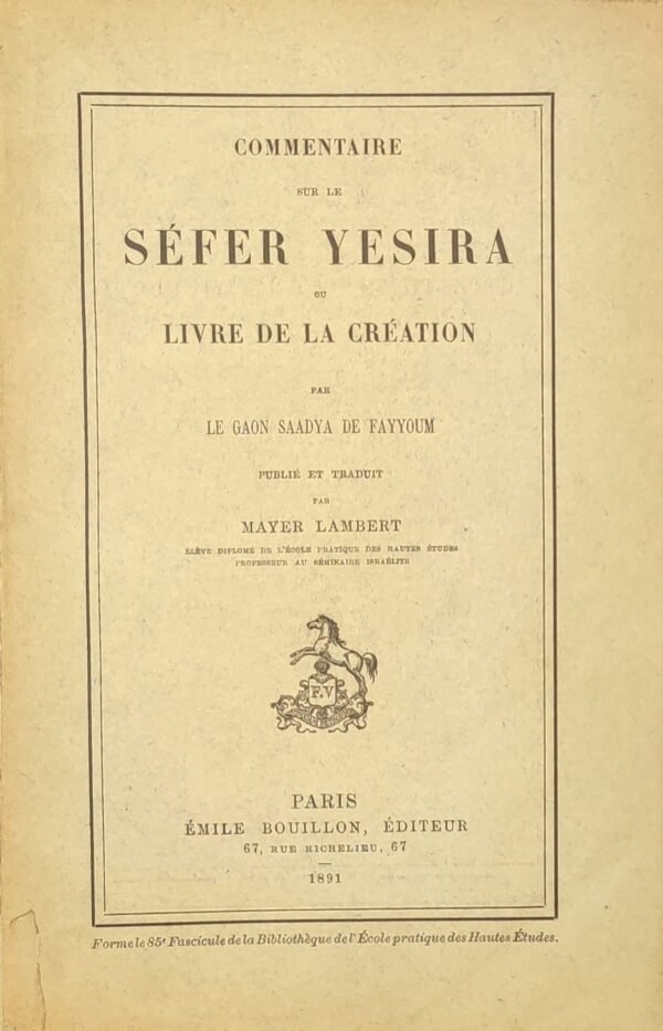 Commentaire sur le Séfer Yésira ou Livre de la Création par le Gaon de Fayyoum,...