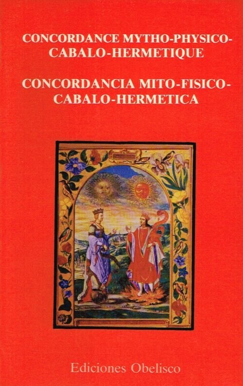 Concordance Mitho-Phisico-Cabalo-Hermétique. Concordancia-Mito-Fisico-Cabalo-Hermetica