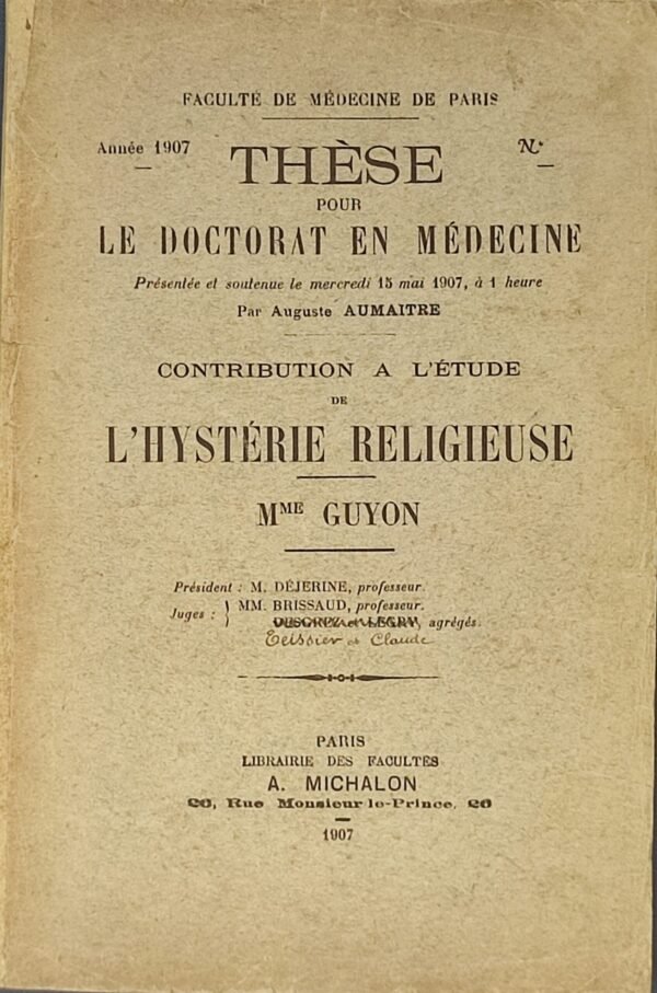 Contribution à l’étude de l’hystérie religieuse – Mme Guyon. Thèse pour le doctorat en médecine
