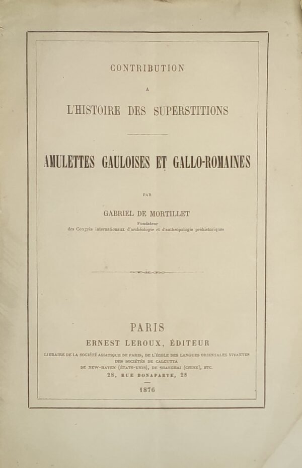 Contribution à l’histoire des superstitions - Amuletes Gauloises et Gallo-Romaines