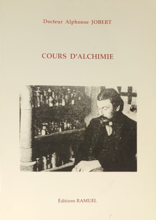 Cours d’Alchimie (d’après son manuscrit inédit) précédé de l’intégralité de l’interview publiée par « Je sais tout »