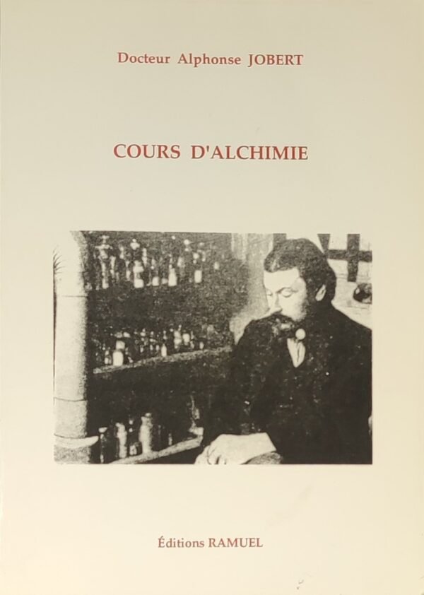 Cours d’Alchimie (d’après son manuscrit inédit) précédé de l’intégralité de l’interview publiée par « Je sais tout »