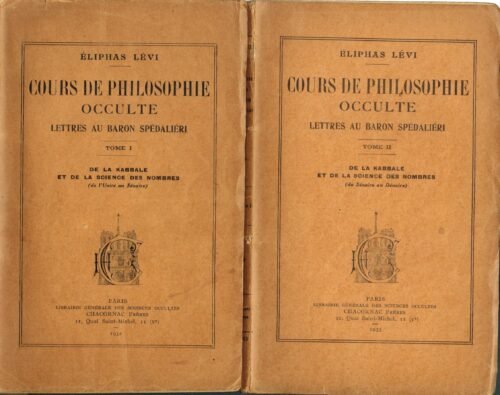 Cours de philosophie occulte. Lettres au baron Spedalieri. De la kabbale et de la science des nombres. Tomes I et II