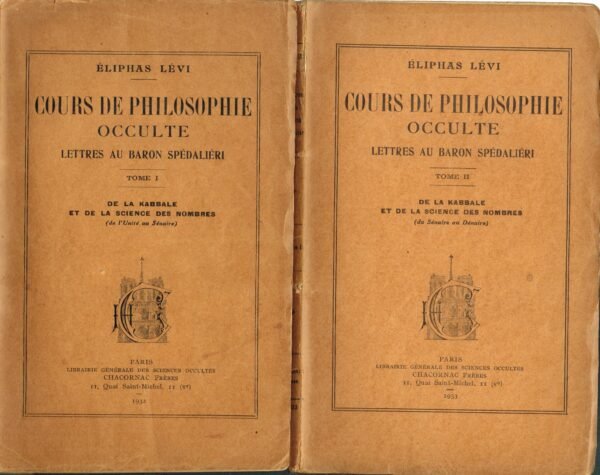 Cours de philosophie occulte. Lettres au baron Spedalieri. De la kabbale et de la science des nombres. Tomes I et II