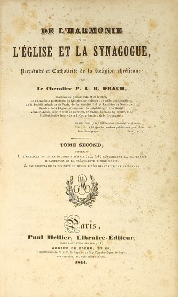 De l'harmonie entre l'Eglise et la Synagogue, ou Perpétuité et Catholicité de la Religion Chrétienne