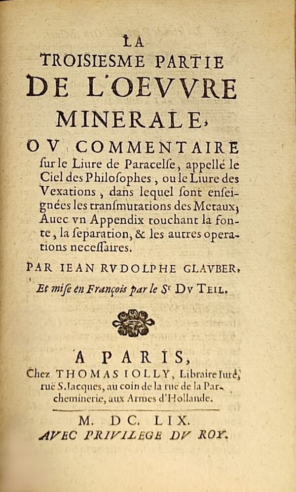 DE L'ŒUVRE MINERALE (en 3 parties) + TRAITTE DE LA MEDECINE UNIVERSELLE