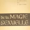 De la magie sexuelle. Principes et possibilités – Dangers – Réalisations