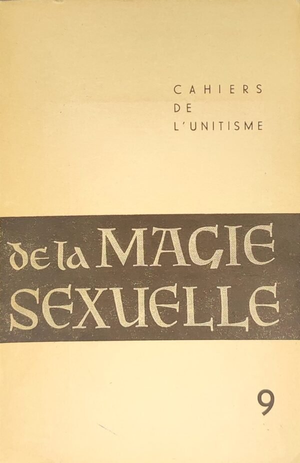 De la magie sexuelle. Principes et possibilités – Dangers – Réalisations
