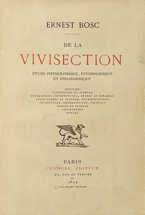 De la vivisection. Etude physiologique, psychologique et philosophique.