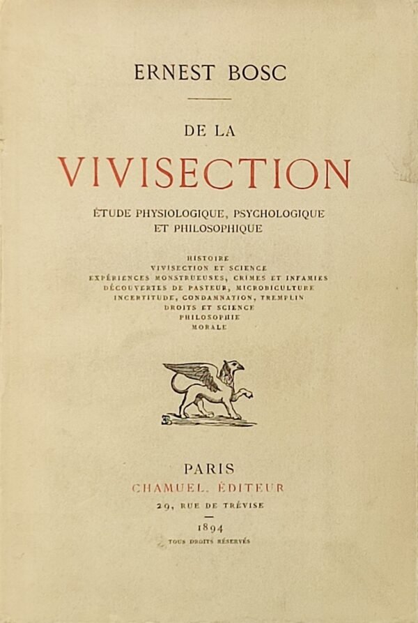 De la vivisection. Etude physiologique, psychologique et philosophique.