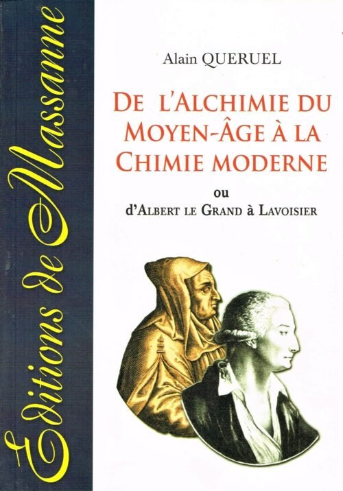 De l’Alchimie du Moyen-Age à la chimie moderne ou d’Albert Le Grand à Lavoisier