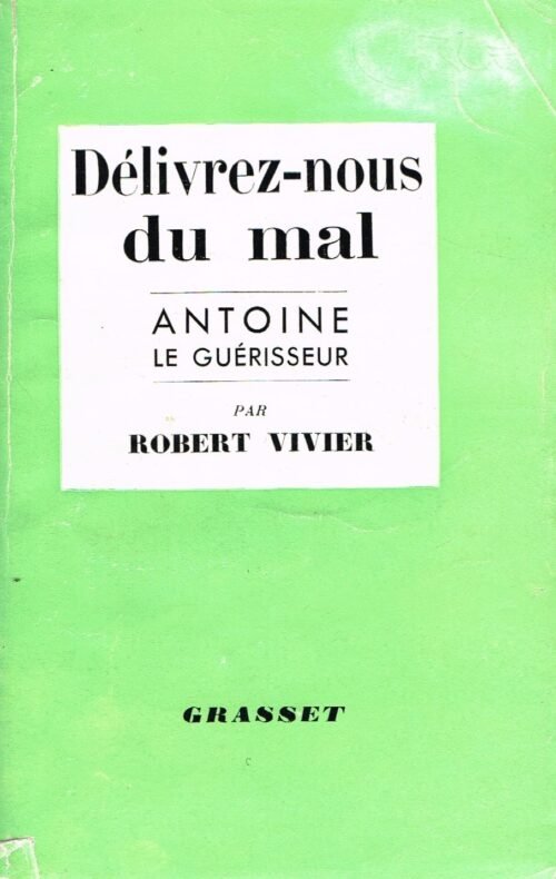 Délivrez-nous du mal. Antoine le Guérisseur