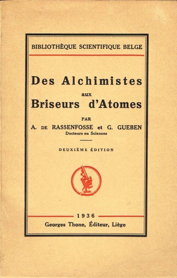 Des Alchimistes aux Briseurs d’Atomes