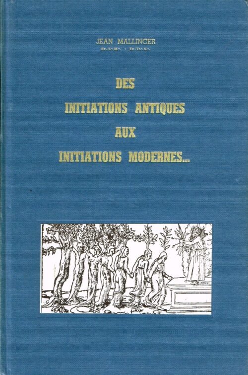 Des Initiations antiques aux Initiations modernes