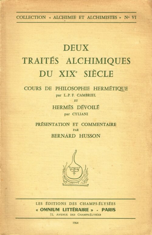 Deux traités alchimiques du XIXème siècle. Cours de philosophie hermétique et Hermès dévoilé