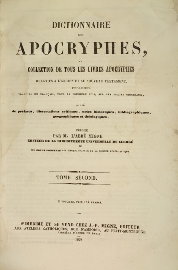 Dictionnaire des Apocryphes, ou collection de tous les livres apocryphes relatifs à l’Ancien et au Nouveau Testaments...