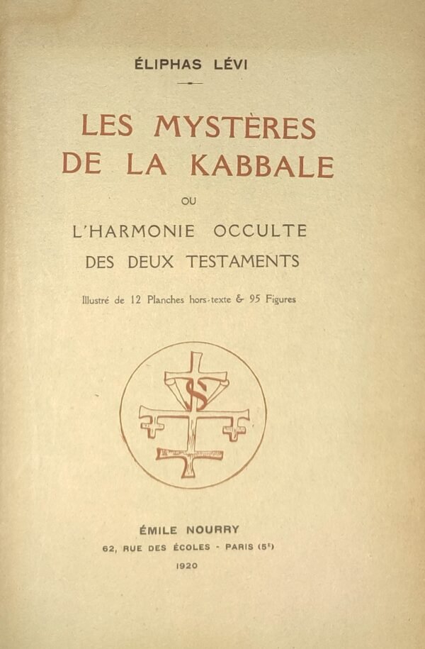 Les mystères de la kabbale ou L’harmonie occulte des deux Testaments...