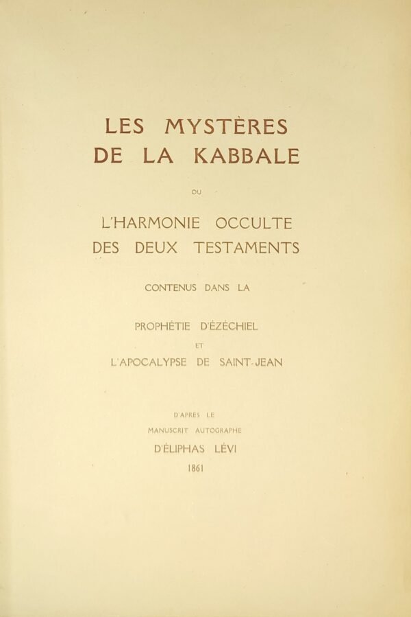 Les mystères de la kabbale ou L’harmonie occulte des deux Testaments...