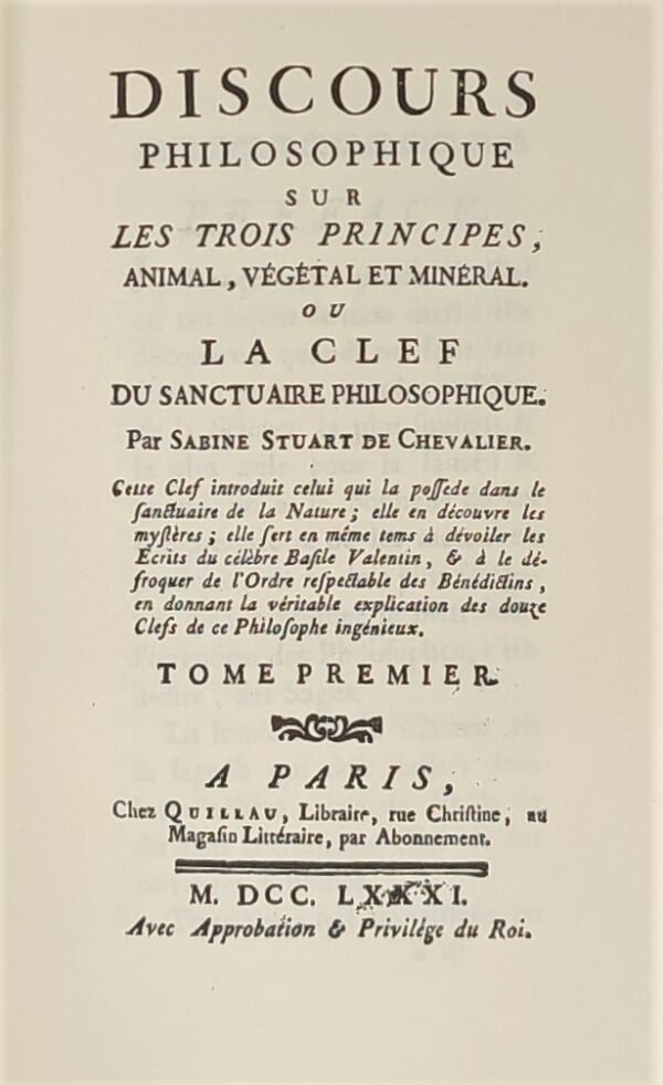 Discours philosophique sur les trois principes, animal, végétal et minéral, ou La Clef du sanctuaire philosophique