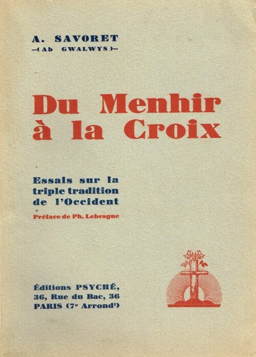 Du Menhir à la Croix. Essais sur la triple tradition de l’Occident