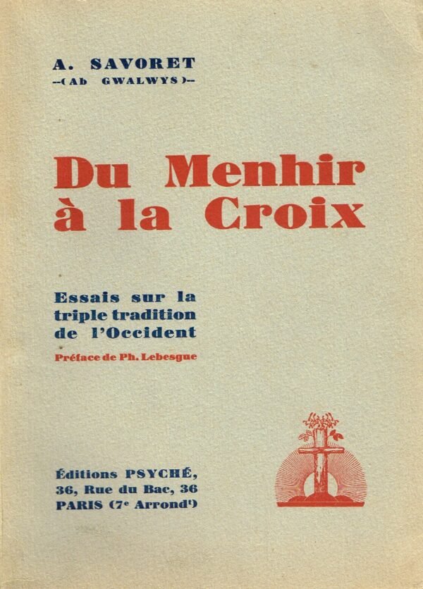 Du Menhir à la Croix. Essais sur la triple tradition de l’Occident