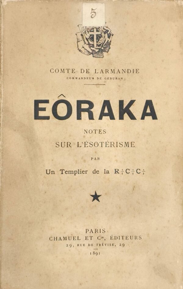 Eôraka. Notes sur l’ésotérisme par un Templier de la R :. C :. C :.