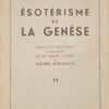 Esotérisme de la Genèse. Traduction ésotérique commentée des dix premiers chapitres du Sepher Bereschith