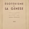 Esotérisme de la Genèse. Traduction ésotérique commentée des dix premiers chapitres du Sepher Bereschith