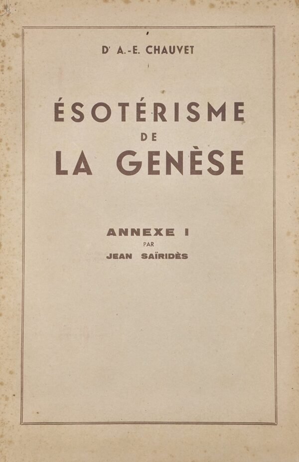 Esotérisme de la Genèse. Traduction ésotérique commentée des dix premiers chapitres du Sepher Bereschith