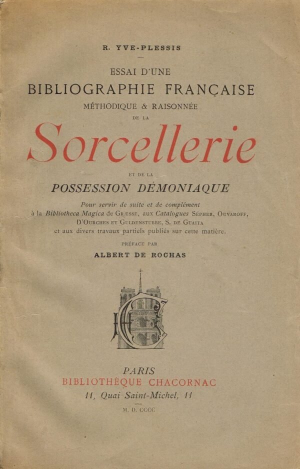 Essai d'une Bibliographie française méthodique & raisonnée de la Sorcellerie et de la Possession démoniaque...