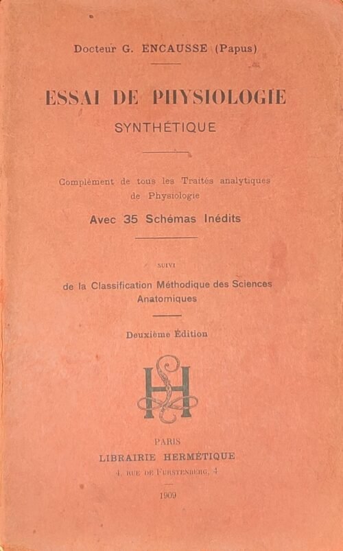 Essai de physiologie synthétique. Complément de tous les traités analytiques de physiologie...