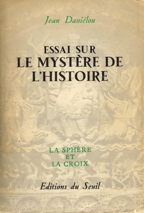 Essai sur le mystère de l'Histoire